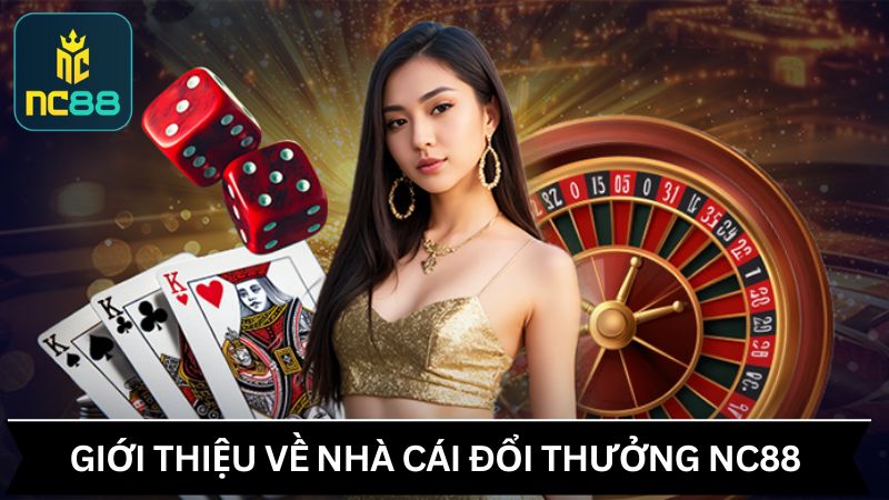 Giới thiệu về nhà cái đổi thưởng NC88