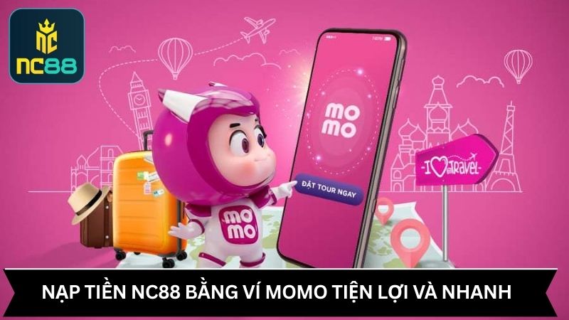 Nạp tiền NC88 bằng ví Momo tiện lợi và nhanh