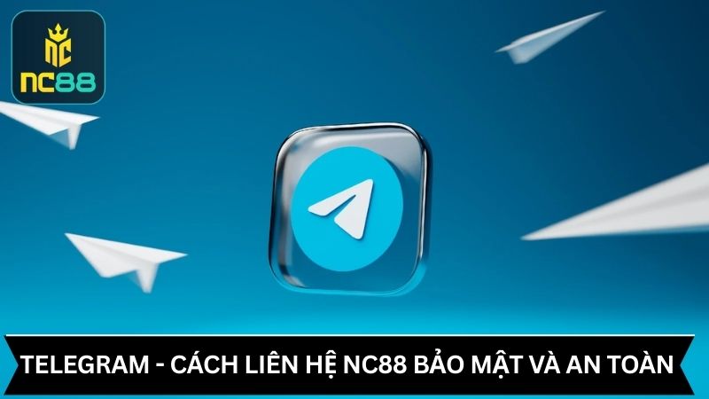Telegram - Phương thức liên hệ NC88 bảo mật và an toàn