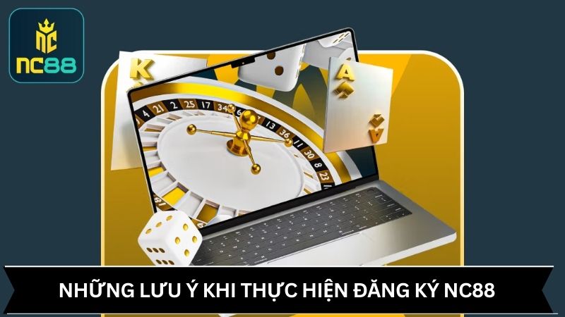 Đề cập đến những lưu ý khi thực hiện đăng ký NC88