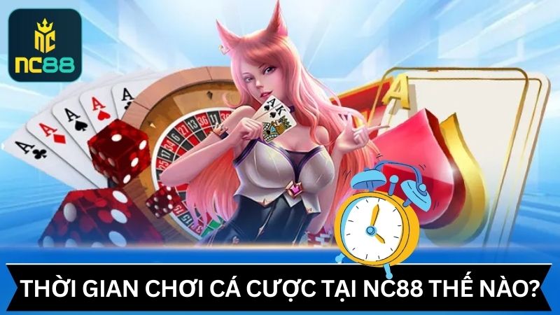 Thời gian tham gia chơi cá cược tại nhà cái uy tín thế nào?