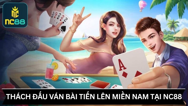 Thách đấu bài Tiến lên miền Nam